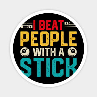 I Beat People With A Stick T shirt For Women Magnet